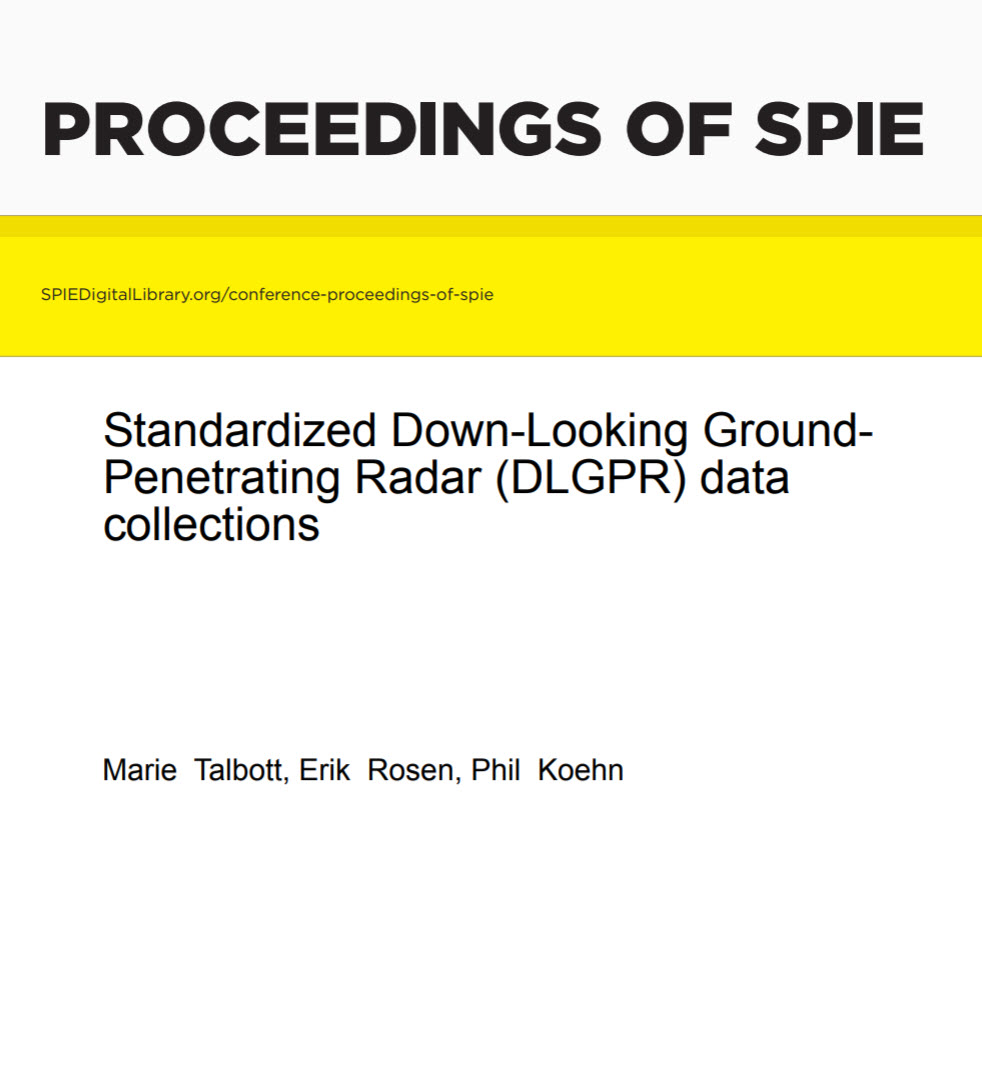 Standardized Down-Looking Ground-Penetrating Radar (DLGPR) Data Collections Marie Talbotta , Erik Rosena , Phil 